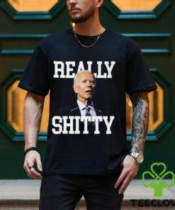 Joe Biden Really Shitty Shirt