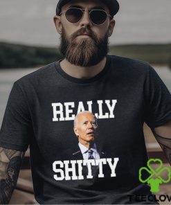 Joe Biden Really Shitty Shirt