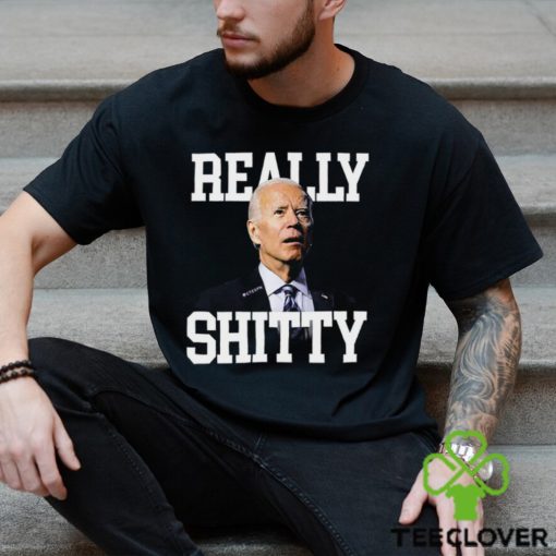 Joe Biden Really Shitty Shirt