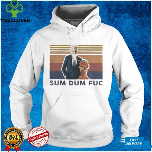 Joe Biden Sum dum fuc 2022 retro vintage shirts
