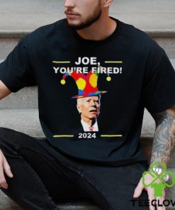 Joe Biden You’re Fired April Fools Day shirt