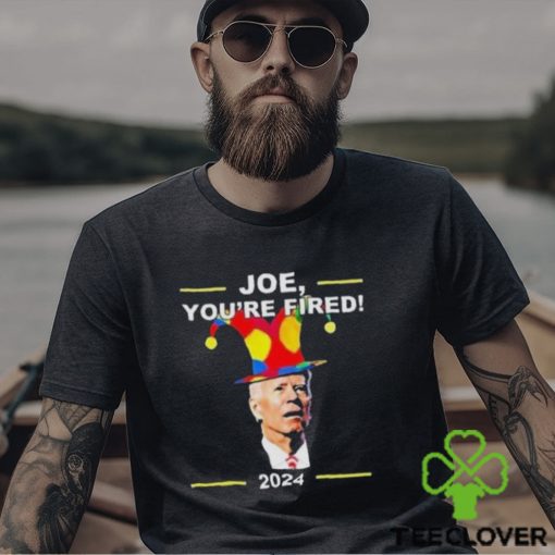 Joe Biden You’re Fired April Fools Day hoodie, sweater, longsleeve, shirt v-neck, t-shirt