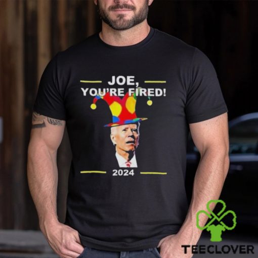 Joe Biden You’re Fired April Fools Day hoodie, sweater, longsleeve, shirt v-neck, t-shirt