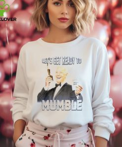Joe Biden let’s get ready to mumble breathe in breathe out smile wave shirt