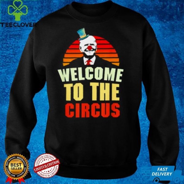 Joe Biden welcome to the circus vintage hoodie, sweater, longsleeve, shirt v-neck, t-shirt