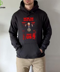 Joe Biden we’re the good guys trust US 2022 hoodie, sweater, longsleeve, shirt v-neck, t-shirt