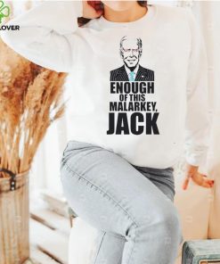 Joe Biden – Enough Of This Malarkey, Jack T shirt