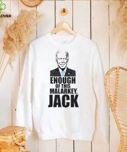 Joe Biden – Enough Of This Malarkey, Jack T hoodie, sweater, longsleeve, shirt v-neck, t-shirt