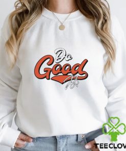 Joe Burrow Do Good Script hoodie, sweater, longsleeve, shirt v-neck, t-shirt