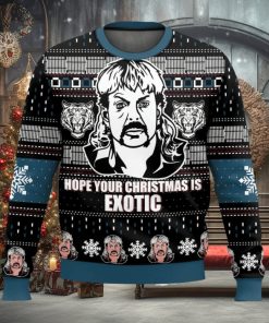 Joe Exotic Tiger King Hope Your Christmas Is Exotic Ugly Sweater 3D Printed Men And Women Christmas Gift