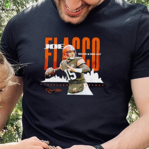 Joe Flacco Cleveland Browns round and find out hoodie, sweater, longsleeve, shirt v-neck, t-shirt