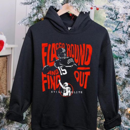 Joe Flacco round and find out still elite Cleveland Browns hoodie, sweater, longsleeve, shirt v-neck, t-shirt