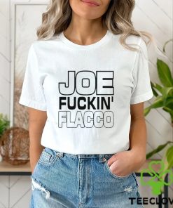 Joe Fuckin’ Flacco Shirt