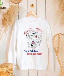 Joe Maddon I’m a Cub fan and a bud man hoodie, sweater, longsleeve, shirt v-neck, t-shirt