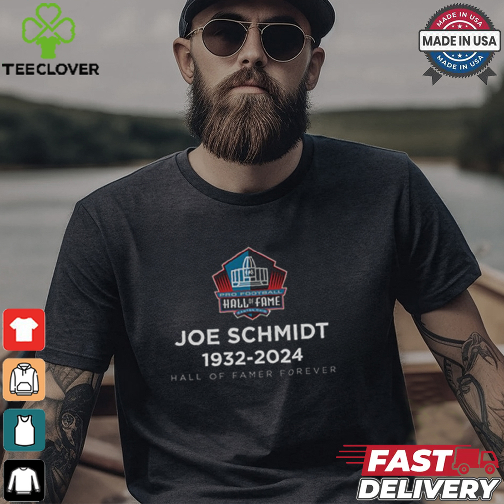 Joe Schmidt 1932 2024 Pro Football Hall of Fame Forever shirt Joe Schmidt 1932 2024 Pro Football Hall of Fame Forever shirt