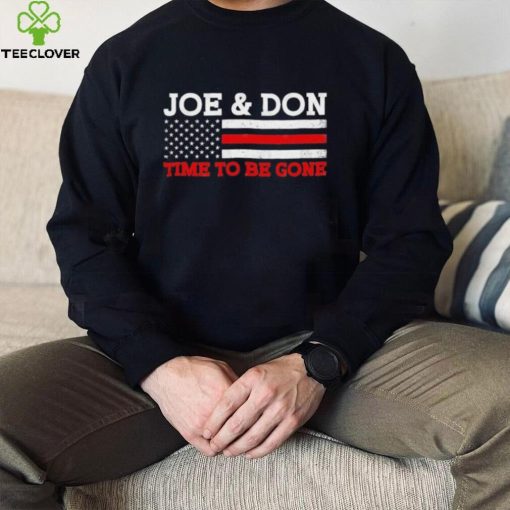 Joe and Don Time to Be Gone! T Shirt