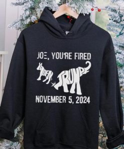 Joe you are fired november 5 2024 Trump kicks Biden shirt