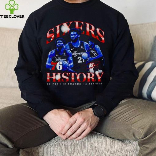 Joel Embiid Philadelphia 76ers sixers history hoodie, sweater, longsleeve, shirt v-neck, t-shirt