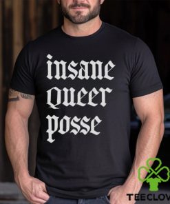Insane Queer Posse Shirt 2 Insane Queer Posse Shirt