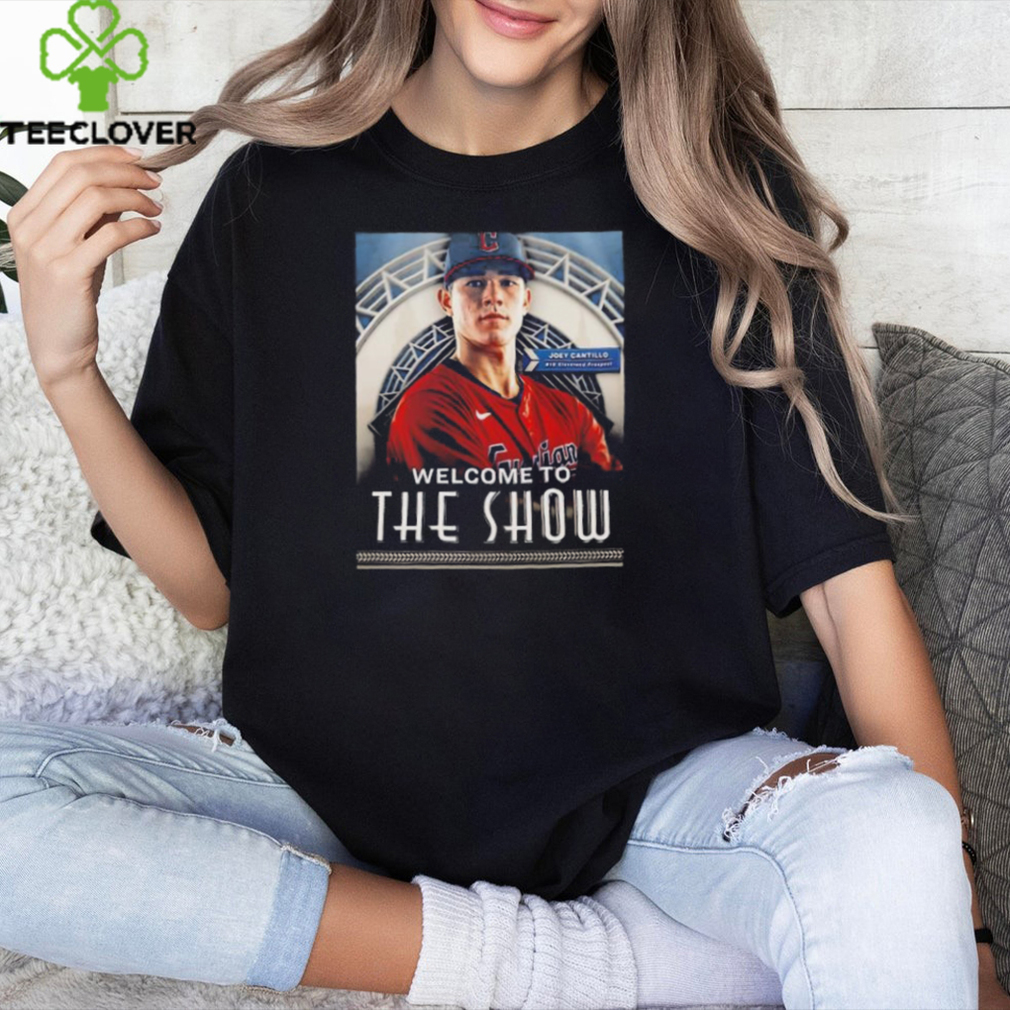 Joey Cantillo Cleveland Guardians Welcome To The Show Shirt Joey Cantillo Cleveland Guardians Welcome To The Show Shirt