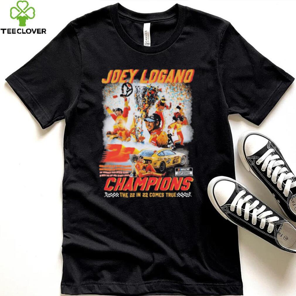 Joey Logano Champions The 22 In 22 Comes True Shirt Joey Logano Champions The 22 In 22 Comes True Shirt
