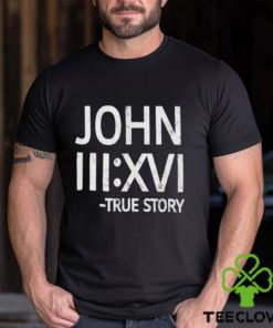 John 316 Roman Number True Story T Shirt 2 John 316 Roman Number True Story T Shirt