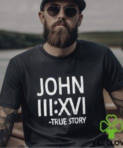 John 316 Roman Number True Story T Shirt 3 John 316 Roman Number True Story T Shirt