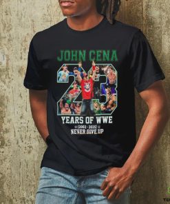 John Cena 23 Years Of WWE 2002 2025 Never Give Up Thank You For The Memories T Shirt