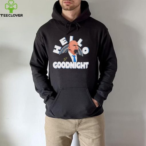 John Fetterman Hello Goodnight meme shirt