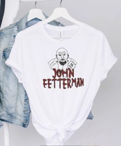 John Fetterman Pa Hardcore Shirt