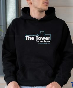 John Hannah Wearing The Tower For An Hour It’s Never Just An Hour Shirt