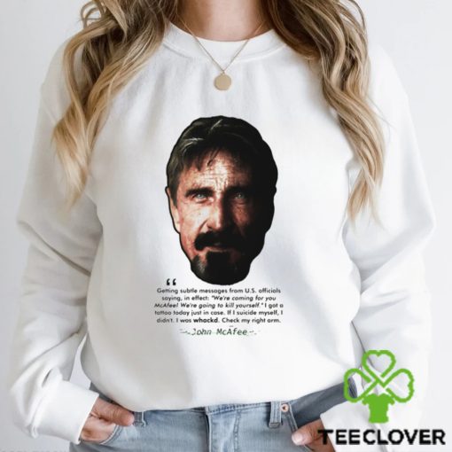 John Mcafee Subtle Messages Quote Ii hoodie, sweater, longsleeve, shirt v-neck, t-shirt