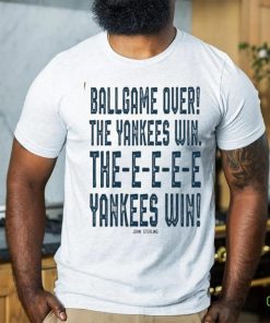 John Sterling Ballgame Over The Yankees Win shirt