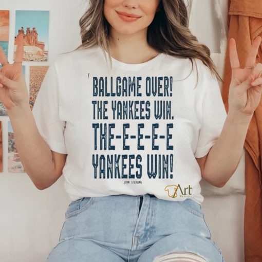 John Sterling Ballgame Over The Yankees Win hoodie, sweater, longsleeve, shirt v-neck, t-shirt