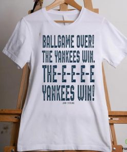 John Sterling Ballgame Over The Yankees Win hoodie, sweater, longsleeve, shirt v-neck, t-shirt