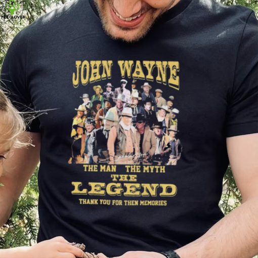 John Wayne The Man The Myth The Legend Thank You For The Memories Signatures Shirt