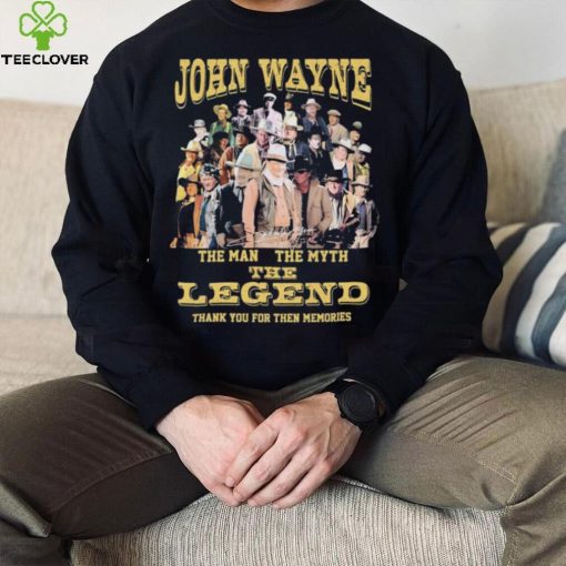 John Wayne The Man The Myth The Legend Thank You For The Memories Signatures Shirt