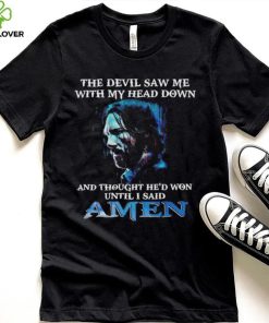 John Wick the devil saw me with my head down and thought he’d won until i said amen hoodie, sweater, longsleeve, shirt v-neck, t-shirt