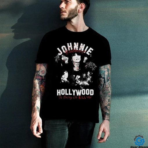 Johnnie Guilbert Hollywood Is Going To Kill Me Unisex T Shirt