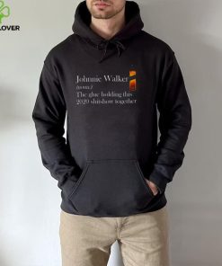 Johnnie Walker The Glue Holding This 2020 shirt