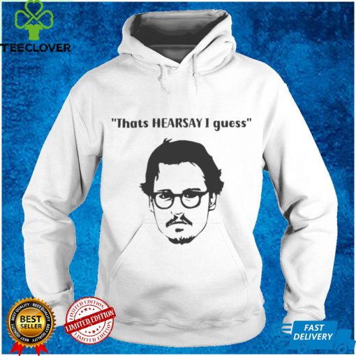 Johnny Depp Hearsay thoodie, sweater, longsleeve, shirt v-neck, t-shirt