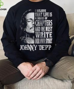 Johnny Depp I believe that life is a series of chapters shirt 4 Johnny Depp I believe that life is a series of chapters shirt