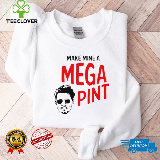 Johnny Depp Make Mine A Mega Pint T hoodie, sweater, longsleeve, shirt v-neck, t-shirt