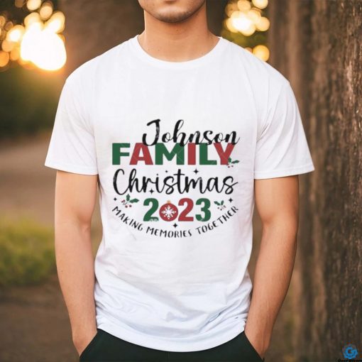 Johnson Family Christmas 2023 Matching Memories Together Merry Christmas Shirt