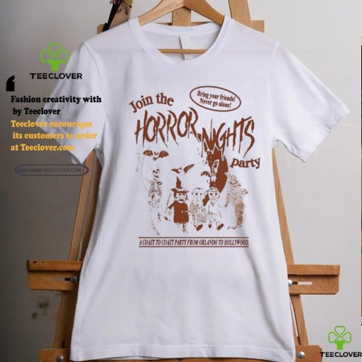 Join The Horror Nights Party Bring Your Friends Never Go Alone Shirt