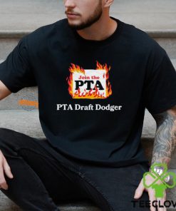 Join the PTA draft dodger hoodie, sweater, longsleeve, shirt v-neck, t-shirt