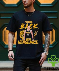 Jokic Coming Back with A Vengeance Denver 2024 Shirt