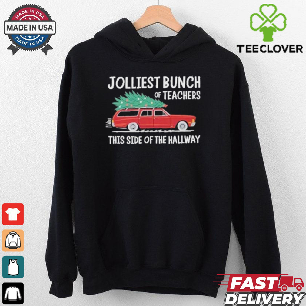 Jolliest Bunch Of Teachers This Side Of The Hallway Xmas T Shirt Jolliest Bunch Of Teachers This Side Of The Hallway Xmas T Shirt