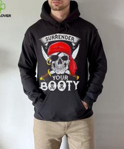 Jolly roger surrender your booty T shirt