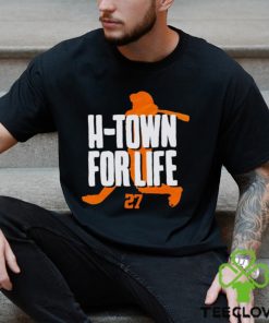 Jose Altuve H Town for life shirt